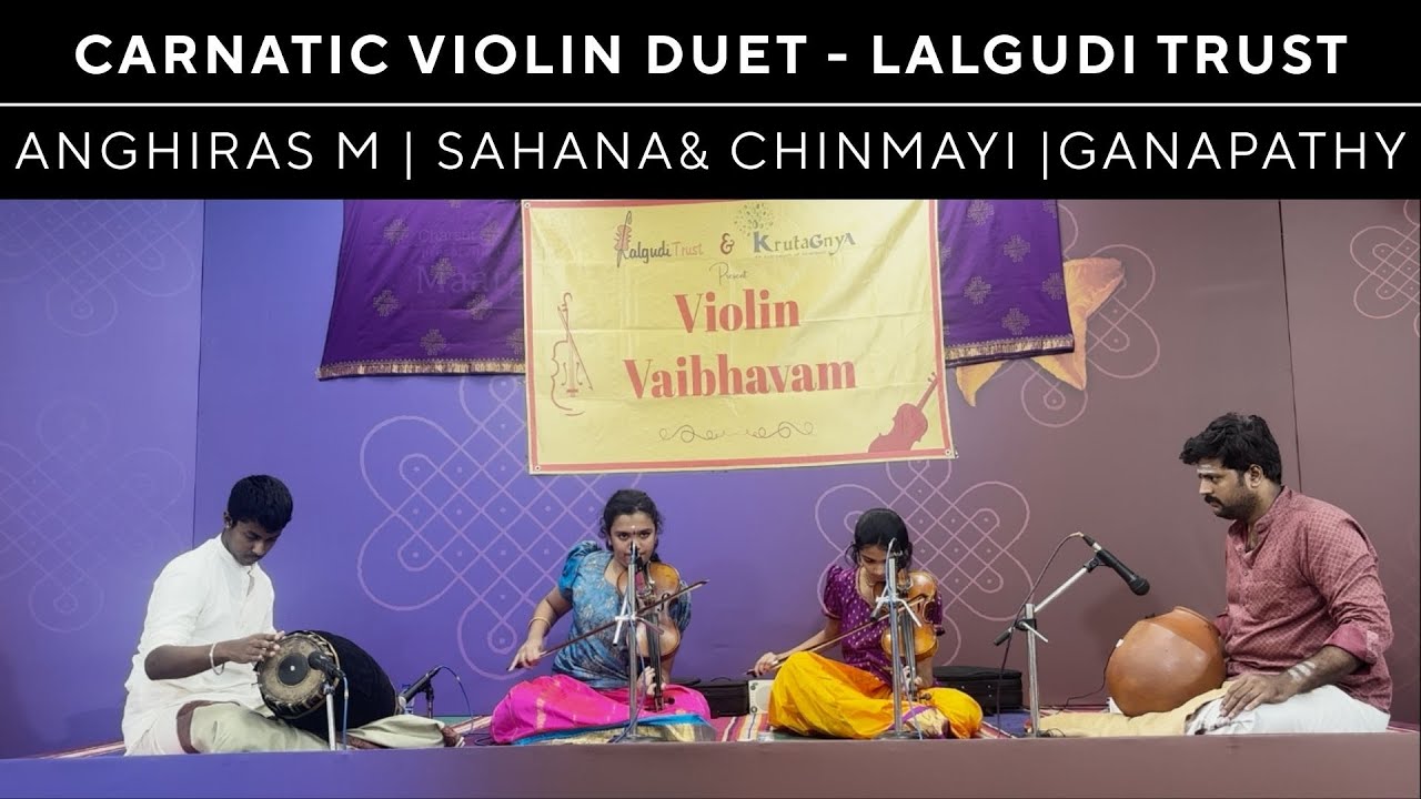 Sahana & Chinmayi Violin , Anghiras Mahadevan & Ganapathy