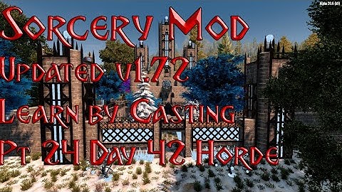 7 Days to Die Sorcery Mod V1.72 Pt 24