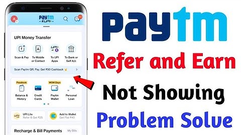 Paytm me refer and earn option nahi show ho raha hai - Paytm refer and earn option not showing