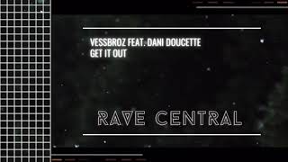 Vessbroz feat. Dani Doucette - Get It Out (Original Mix)