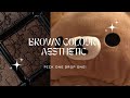 Brown aesthetic | Pick one drop one