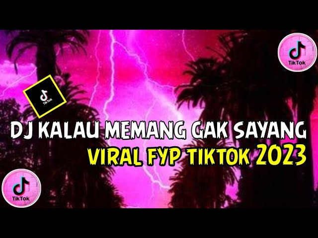 DJ KALAU MEMANG GAK SAYANG X AKIMILAKUO TERBARU VIRAL class=