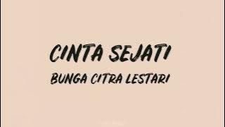 Cinta Sejati - Bunga Citra Lestari.  ost habibie ainun (lirik lagu)