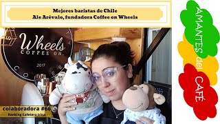 Mejores baristas de Chile. Ale Arévalo, fundadora Coffee on Wheels. Ranking cafetero Irina