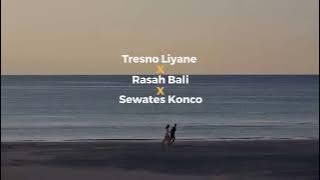 Tresno liyane x Rasah bali x Sewates konco || (Slowed   Reverb)