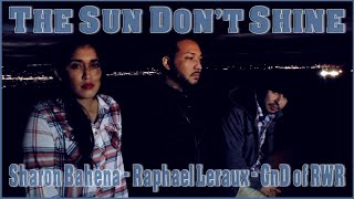 Gnd Of Rwr - The Sun Dont Shine Official Music Video Ft Sharon Bahena Raphael Leraux