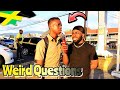 Weird Questions In Jamaica | Half Way Tree