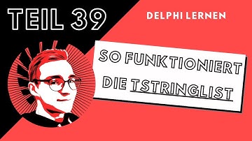 So funktioniert die TStringList | DelphiLernen #039