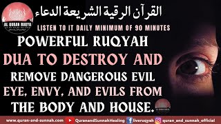 Powerful Ruqyah To Destroy And Remove Dangerous Evil Eye Envy And Evils From The Body And House