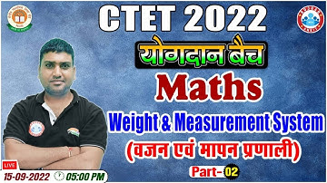Weight & Measurement System | CTET Maths Classes | CTET योगदान बैच | Maths for CTET #24