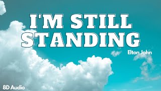 I'm Still Standing | Elton John | 3D+8D Audio