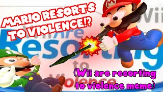 Wii are resorting to violence! But it's Mario!?