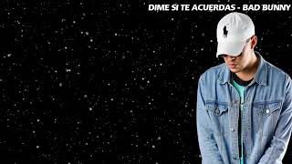 Dime Si Te Acuerdas - Bad Bunny  (LetraJH 0ficial)