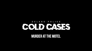 Delano Police Cold Cases: Murder at the Motel Ep. 1