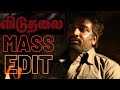 viduthalai Mass edit | Viduthalai whatsapp status | Mass dialogue #viduthalai #vijaysethupathi