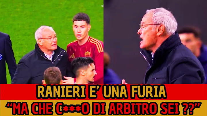 Ranieri e' una furia e si scaglia contro Rosetti : " che c***o di arbitro mi hai mandato "