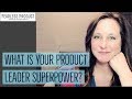 Ep. 6: What is your Product Leader Superpower? | Fearless Product Leadership