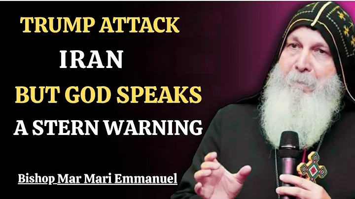 Trump Attacks Iran’s Nuclear Sites — But God Sends a Stern Warning! - Bishop Mar Mari Emmanuel