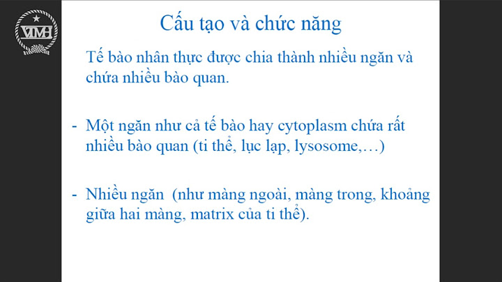 Các bào quan không phải tế bào nào cũng có