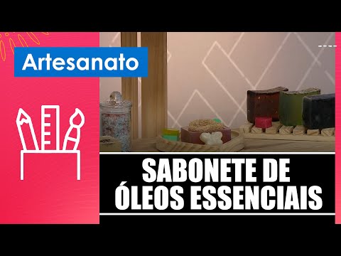 Aprenda a fazer um sabonete de óleos essenciais com a artesã Jackline Dôse – 13/05/25