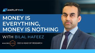 'Money Is Everything, Money Is Nothing' with Bilal Hafeez