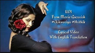 Udi Teri Ankho se l Guzarish Aishwariya Rahi,Hrithik Roshan l Lyrics with Translation