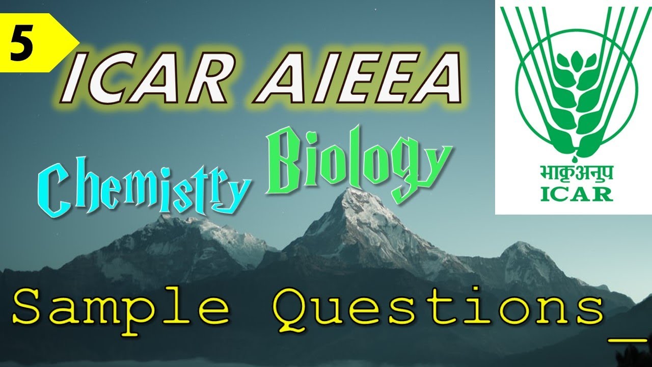 ICAR AIEEA | Previous Year Question Paper | Detailed Explanation | Episode 5 | Biology | Chemistry