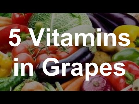 Video: What Vitamins Are In Grapes