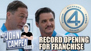 Fantastic Four Hits Biggest Opening Of The Franchise - The John Campea Show