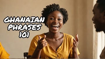 Twi 101: Top 6 Ghanaian Phrases You Need To Know