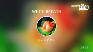 Everysing White Breath
