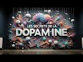 Le secret incroyable de la dopamine