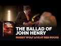 Joe Bonamassa Official - "The Ballad of John Henry" - Muddy Wolf at Red Rocks