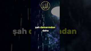 Andolsun Biz Insana Şah Damarından Daha Yakınız Kāf 16