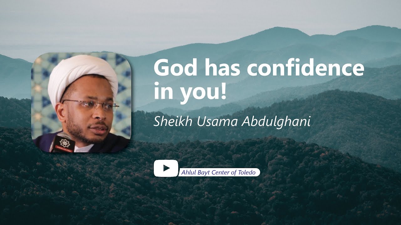⁣God Has Confidence in You - Sheikh Usama Abdulghani