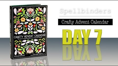Crafty Advent Calendar 2025 Day7 / Spellbinders