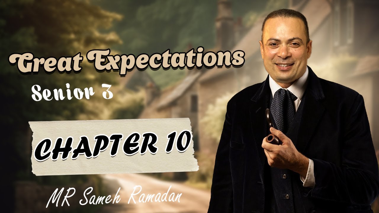 شرح شابتر  10 قصة تالتة ثانوي ( Great Expectations ) بطريقة مميزة ومختلفة متفوتهاش....