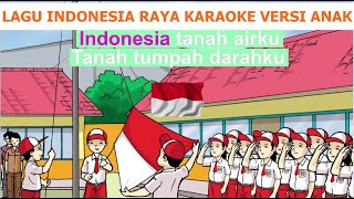Lagu Indonesia Raya Karaoke Versi Anak Terbaru Tanpa Vokal