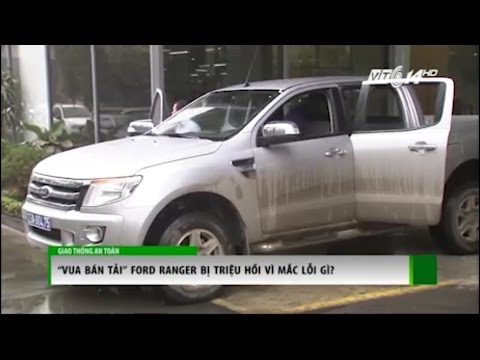 Video: Vì sao xe tải Ford bị triệu hồi?