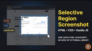 How to Take Selective Region Screenshots in Vanilla JavaScript | Capture Screenshot in JavaScript