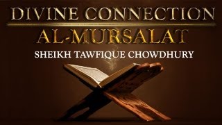 Ep 11 | Surah Al-Mursalat | Divine Connection | Sheikh Tawfique Chowdhury HD