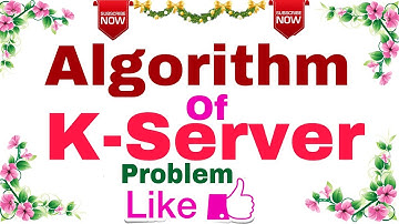(Ep-08) Algorithm | Algorithm of K-Server Problem.
