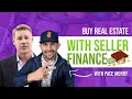 How Buy Real Estate with Seller Finance with Pace Morby & Clint Coons