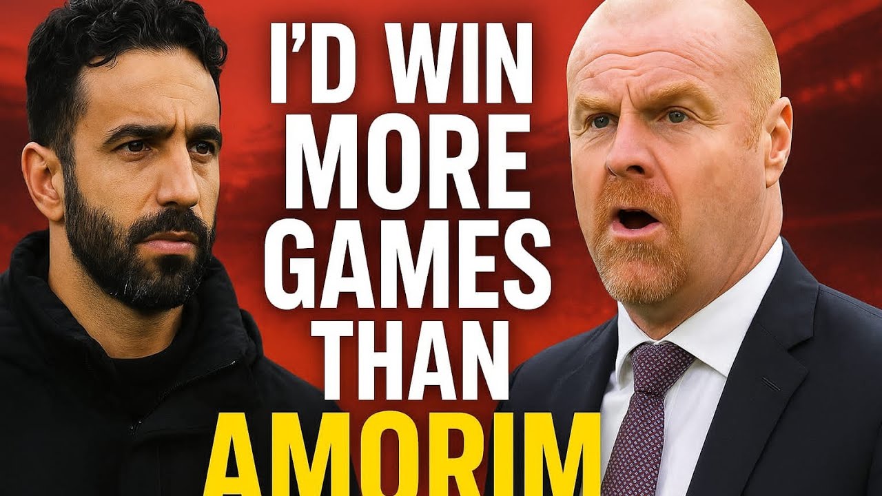 Sean Dyche Claims ‘I’d Win More Games Than Amorim’ – Shocking Manchester United Fallout!
