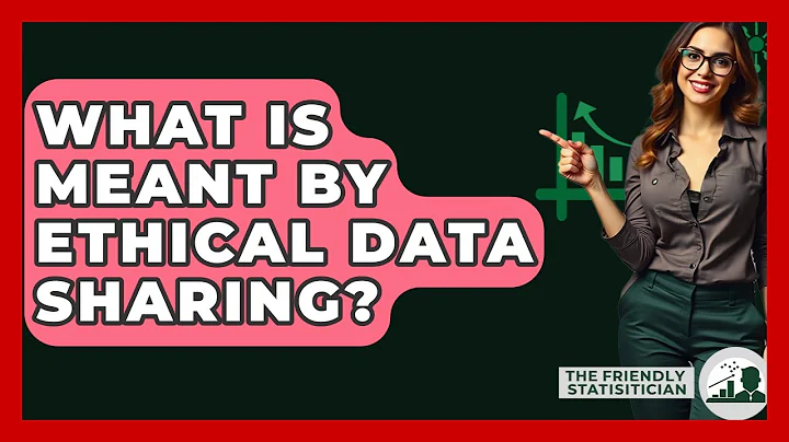 What Is Meant By Ethical Data Sharing? - The Friendly Statistician