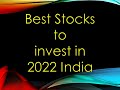 Best Stocks to invest in 2022 India