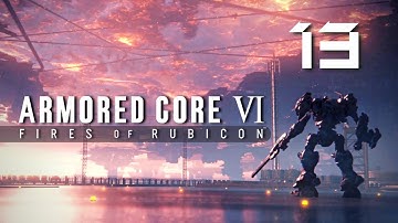 Armored Core 6 - Part 13: Attack The Refueling Base & Eliminate Swinburne