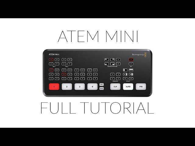 Blackmagic ATEM Mini Full Tutorial class=