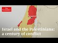 Israel and the Palestinians: a century of conflict