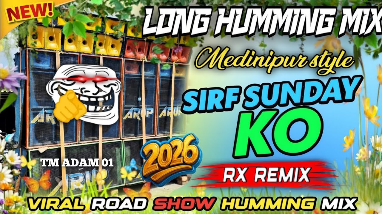 👻1 Step Long Humming Bass Mix 2026 ✨ Sirf Sunday Ko ✨Medinipur Style New Long Humming Song  RX Remix
